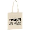Tote bag T’inquiete je gere