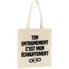 Tote bag Ton entrainement c’est mon echauffement
