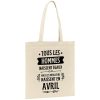 Tote bag Tous les hommes naissent egaux les meilleurs en avril