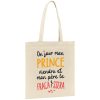 Tote bag Un jour mon prince viendra