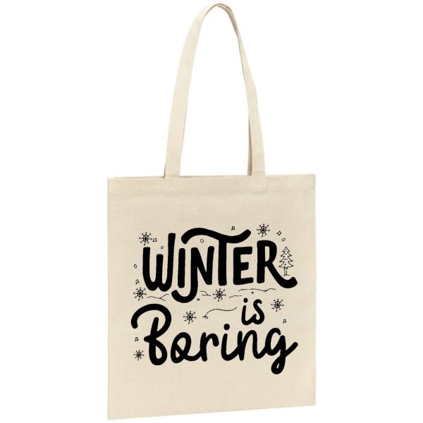 Tote bag Winter is boring