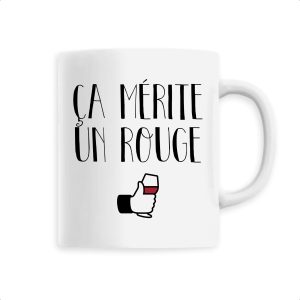 Mug Ca merite un rouge Mug Ca merite un rouge