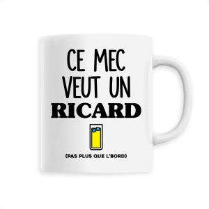 Mug Ce mec veut un Ricard Mug Ce mec veut un Ricard