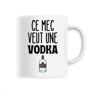 Mug Ce mec veut une vodka Mug Ce mec veut une vodka