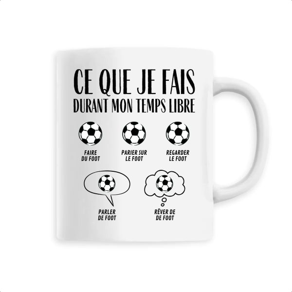 Mug Ce que je fais durant mon temps libre Foot