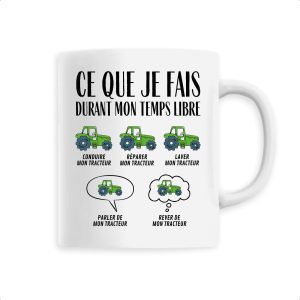 Mug Ce que je fais durant mon temps libre Tracteur Mug Ce que je fais durant mon temps libre Tracteur