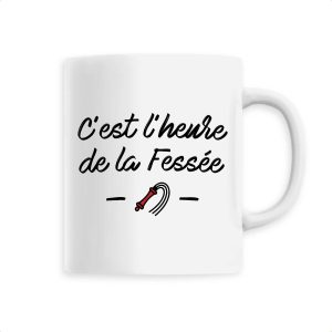 Mug C’est l’heure de la fessee Mug C’est l’heure de la fessee