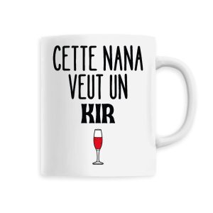 Mug Cette nana veut un kir Mug Cette nana veut un kir