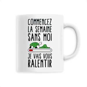 Mug Commencez la semaine sans moi Mug Commencez la semaine sans moi
