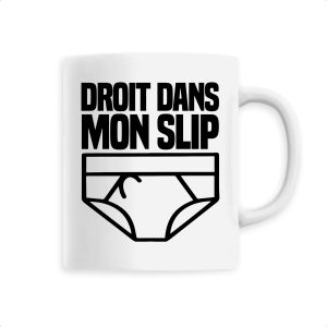 Mug Droit dans mon slip Mug Droit dans mon slip