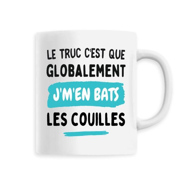 Mug Globalement j’m’en bats les couilles