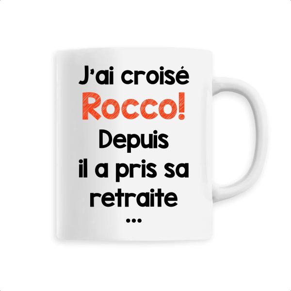 Mug J’ai croise Rocco