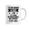 Mug J’ai une maman tatouee