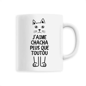 Mug J’aime chacha plus que toutou Mug J’aime chacha plus que toutou
