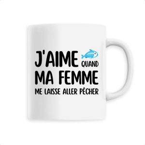 Mug J’aime quand ma femme me laisse aller pecher Mug J’aime quand ma femme me laisse aller pecher