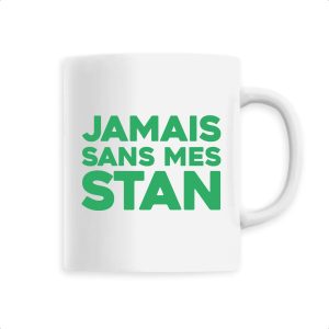 Mug Jamais sans mes Stan Mug Jamais sans mes Stan