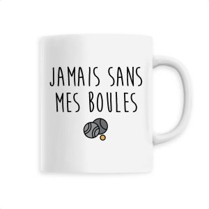 Mug Jamais sans mes boules Mug Jamais sans mes boules