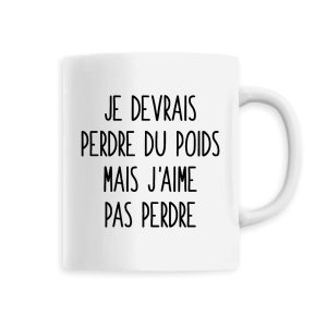 Mug Je devrais perdre du poids mais j’aime pas perdre Mug Je devrais perdre du poids mais j’aime pas perdre