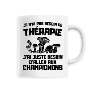 Mug Je n’ai pas besoin de therapie juste de champignons Mug Je n’ai pas besoin de therapie juste de champignons