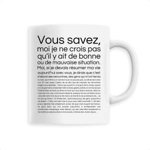 Mug Je ne crois pas qu’il y ait de bonne ou de mauvaise situation Mug Je ne crois pas qu’il y ait de bonne ou de mauvaise situation