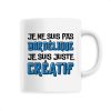 Mug Je ne suis pas bordelique je suis creatif