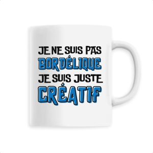 Mug Je ne suis pas bordelique je suis creatif Mug Je ne suis pas bordelique je suis creatif