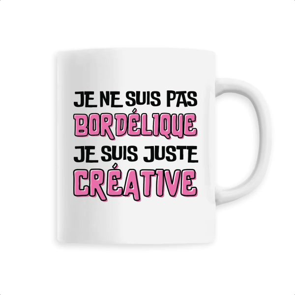 Mug Je ne suis pas bordelique je suis creative