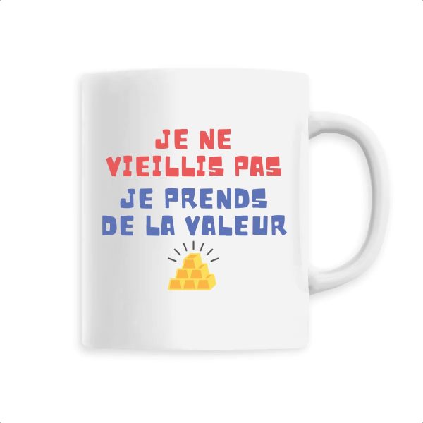 Mug Je ne vieillis pas je prends de la valeur