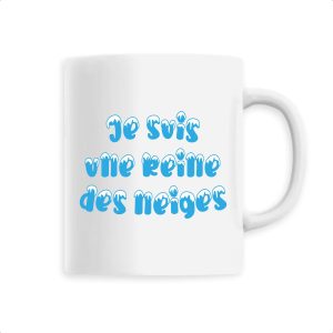 Mug Je suis une reine des neiges Mug Je suis une reine des neiges