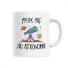 Mug J’peux pas j’ai astronomie