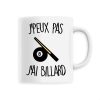 Mug J’peux pas j’ai billard