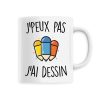 Mug J’peux pas j’ai dessin