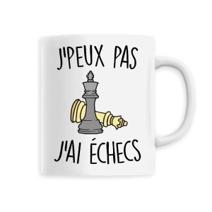 Mug J’peux pas j’ai echecs Mug J’peux pas j’ai echecs