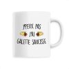 Mug J’peux pas j’ai galette saucisse