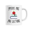 Mug J&rsquo;peux pas j&rsquo;ai lecture