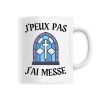 Mug J&rsquo;peux pas j&rsquo;ai messe