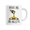 Mug J’peux pas j’ai raclette
