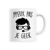 Mug J’peux pas je geek