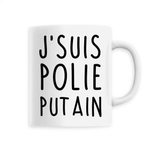 Mug J’suis polie putain Mug J’suis polie putain