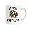 Mug La pizza c’est la vie