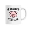 Mug Le saucisson c’est la vie