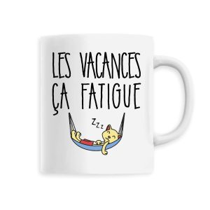 Mug Les vacances ca fatigue Mug Les vacances ca fatigue