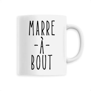Mug Marre a bout Mug Marre a bout