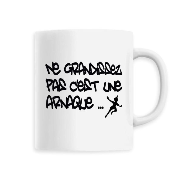 Mug Ne grandissez pas c’est une arnaque