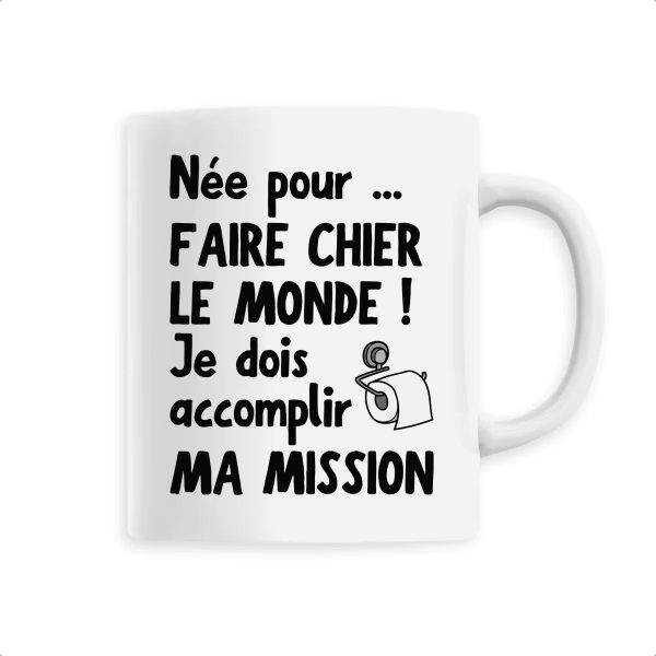 Mug Nee pour faire chier le monde