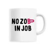 Mug No zob in job
