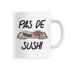 Mug Pas de sushi