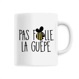 Mug Pas folle la guepe Mug Pas folle la guepe
