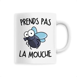 Mug Prends pas la mouche Mug Prends pas la mouche