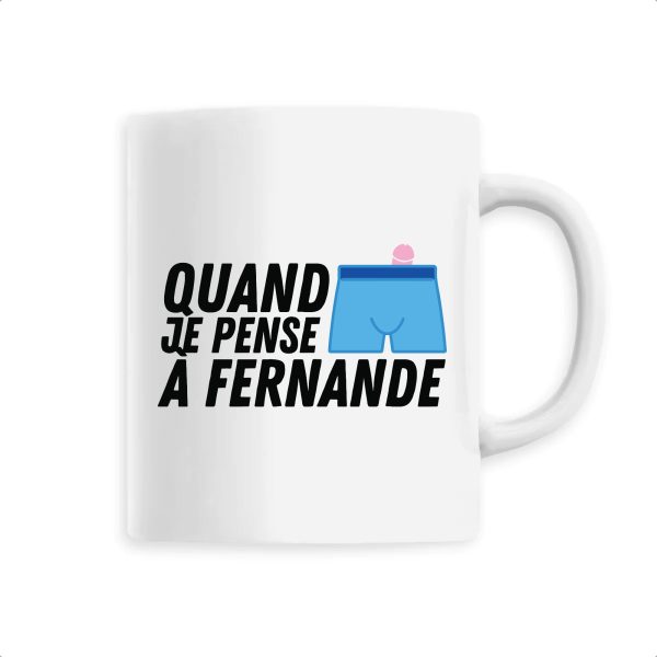 Mug Quand je pense a Fernande